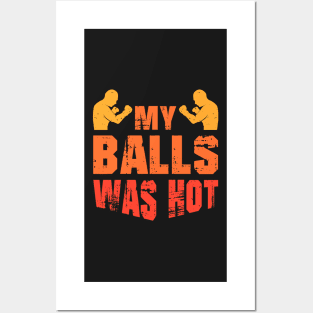 MIXED MARTIAL ARTS GIFT: My Balls Was Hot Posters and Art